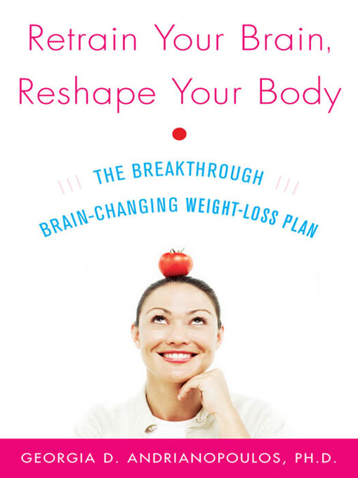 Title details for Retrain Your Brain, Reshape Your Body by Georgia Andrianopoulos - Wait list